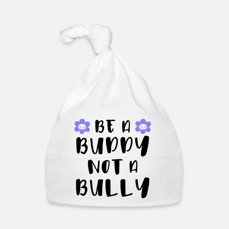 Be a buddy Not a bully Organic Baby Cap