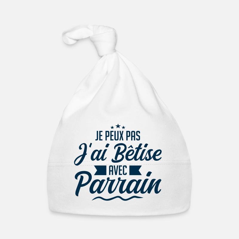 Je Peux Pas J'ai Bêtise Avec Parrain Bonnet bio Bébé