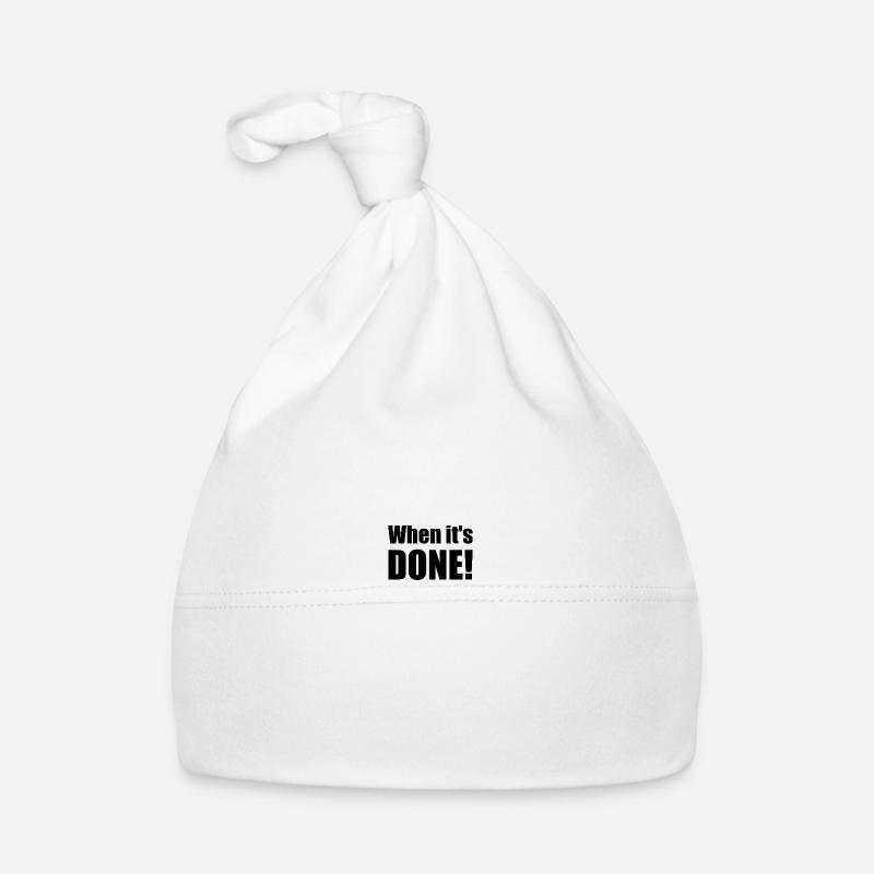Spruch "When it's done!" - bow - Baby Bio-Mütze - Weiß