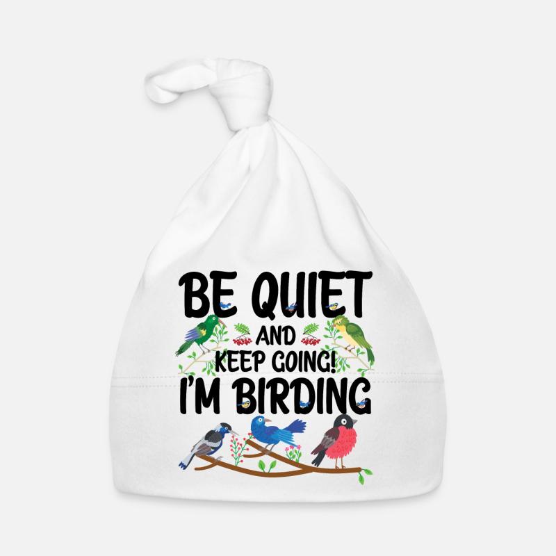 Be Quiet and Keep Going - I'm Birding Organic Baby Cap