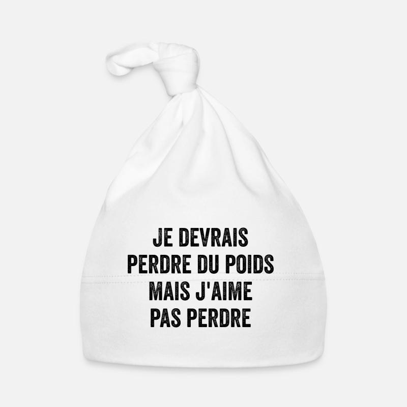 Je Devrais Perdre Du Poids Mais J'aime Pas Perdre Bonnet bio Bébé