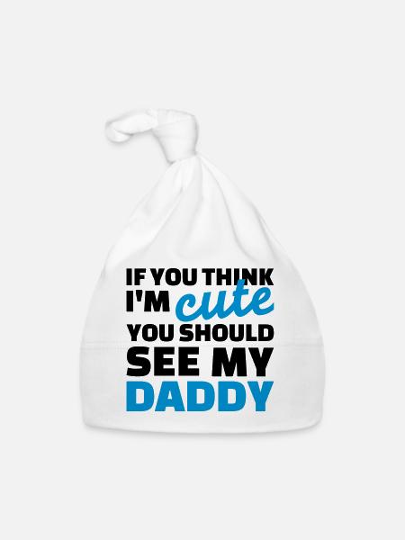 If you think I'm cute you should see my daddy - Bonnet bio Bébé - blanc - Devant
