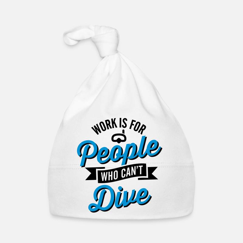 Work is for people who can't dive Organic Baby Cap