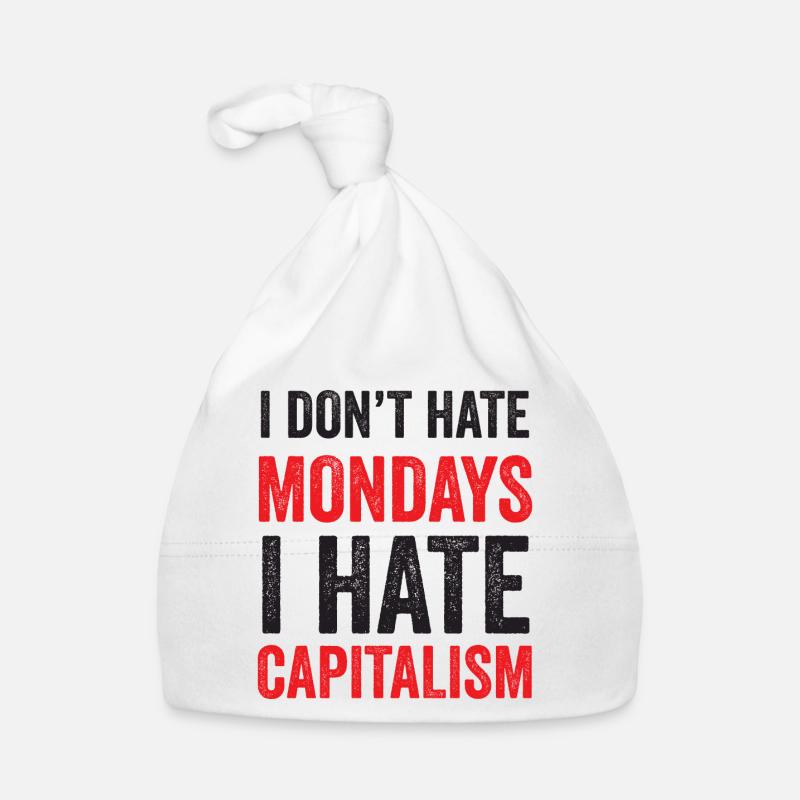 I Don't Hate Mondays. I Hate Capitalism Organic Baby Cap