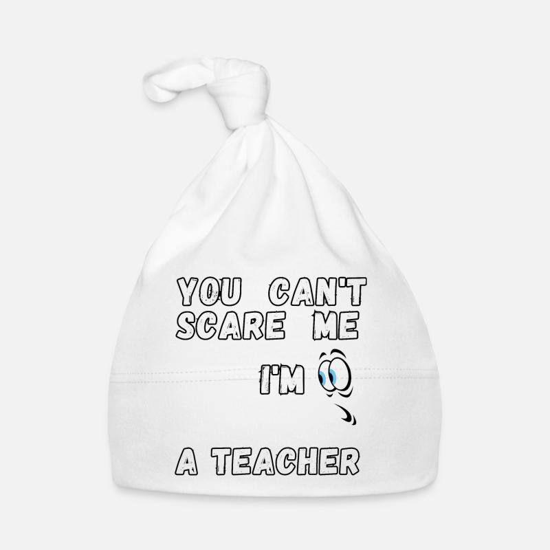 Du kannst mich nicht erschrecken, ich bin Lehrerin Baby Bio-Mütze