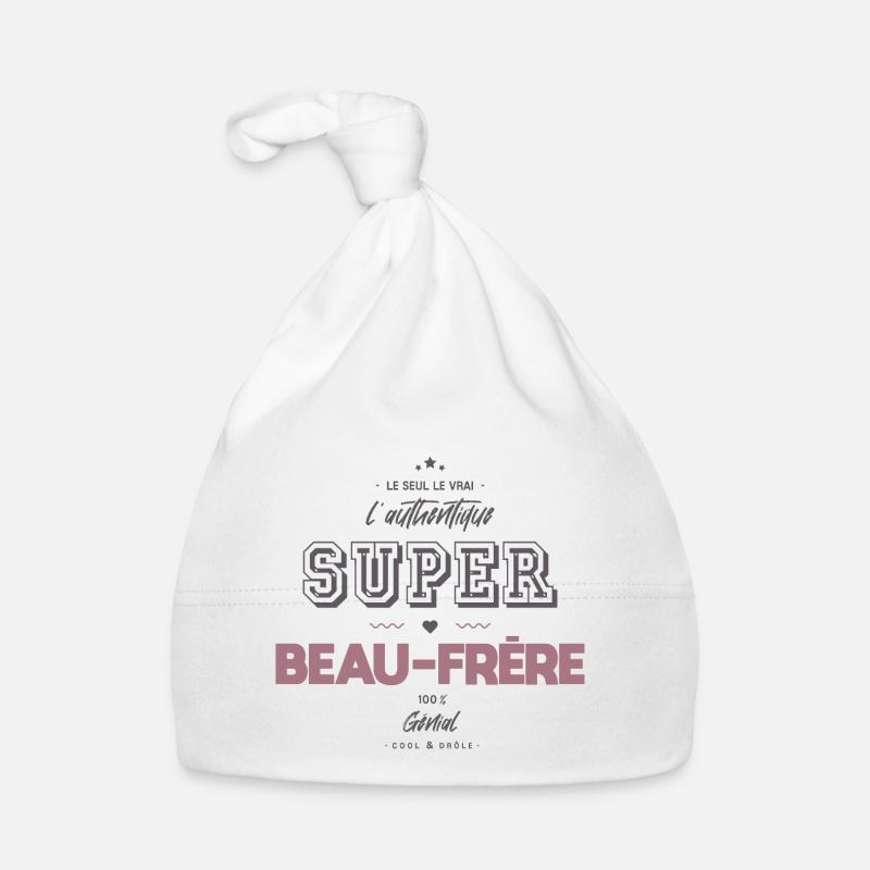 L authentique super beau frère - Bonnet bio Bébé - blanc