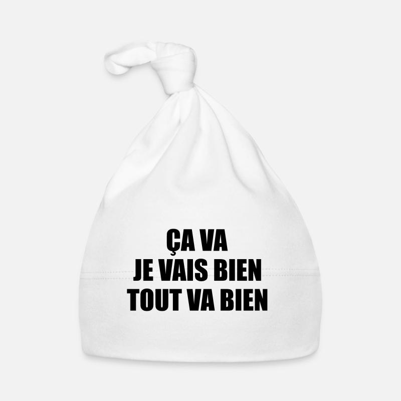 Ca va Je Vais Bien Tout Va Bien Se Passer - Bonnet bio Bébé - blanc