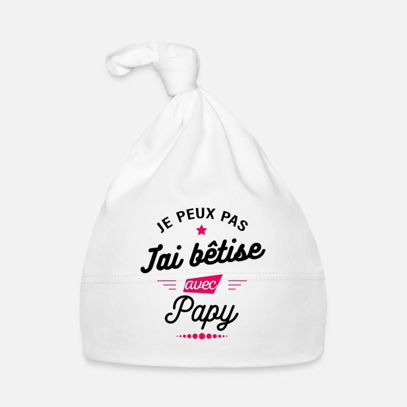 JE PEUX PAS J'AI BÊTISE AVEC PAPY Bonnet bio Bébé