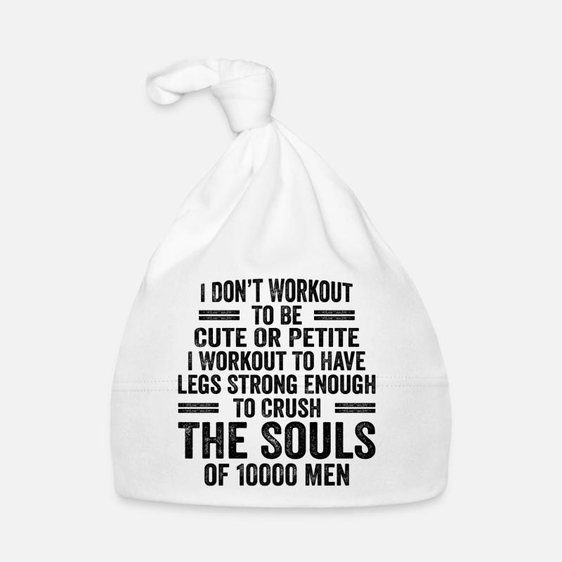 I Don't Workout To Be Cute Or Petite - Workout Organic Baby Cap