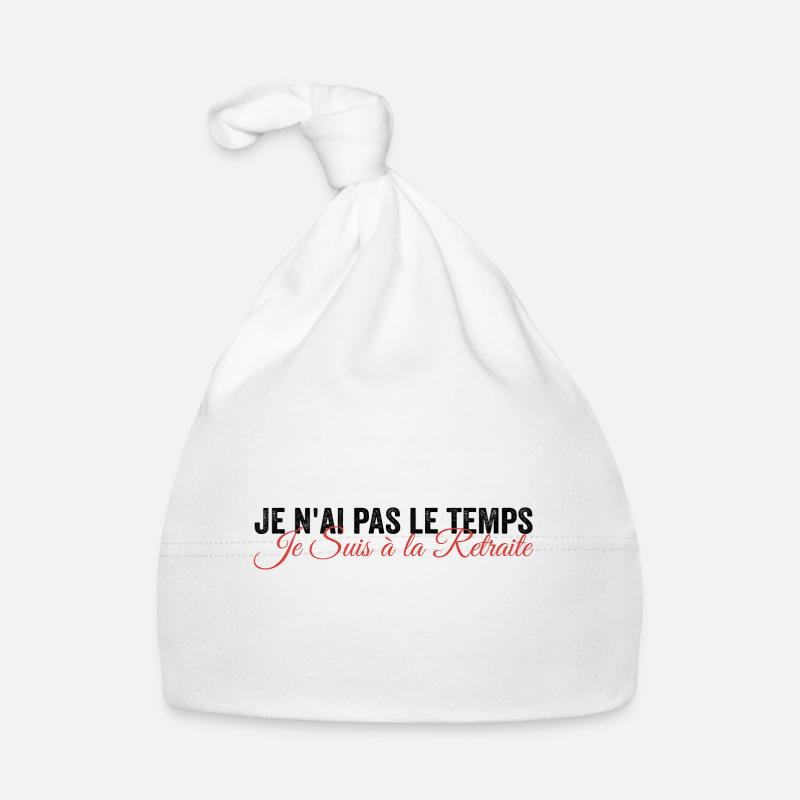 Je n'ai Pas Le Temps Je Suis À La Retraite Bonnet bio Bébé