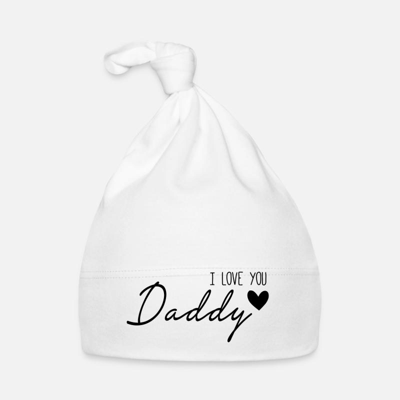 I love you daddy Bonnet bio Bébé