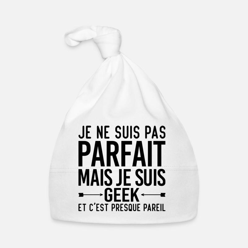 Je Ne Suis Pas Parfait Mais Je Suis GEEK Bonnet bio Bébé