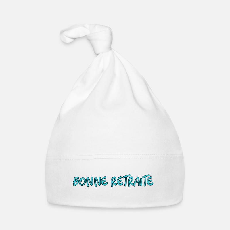 RETRAITE. RETRAITE. RETRAITEE. RETRAITE. BEST Bonnet bio Bébé