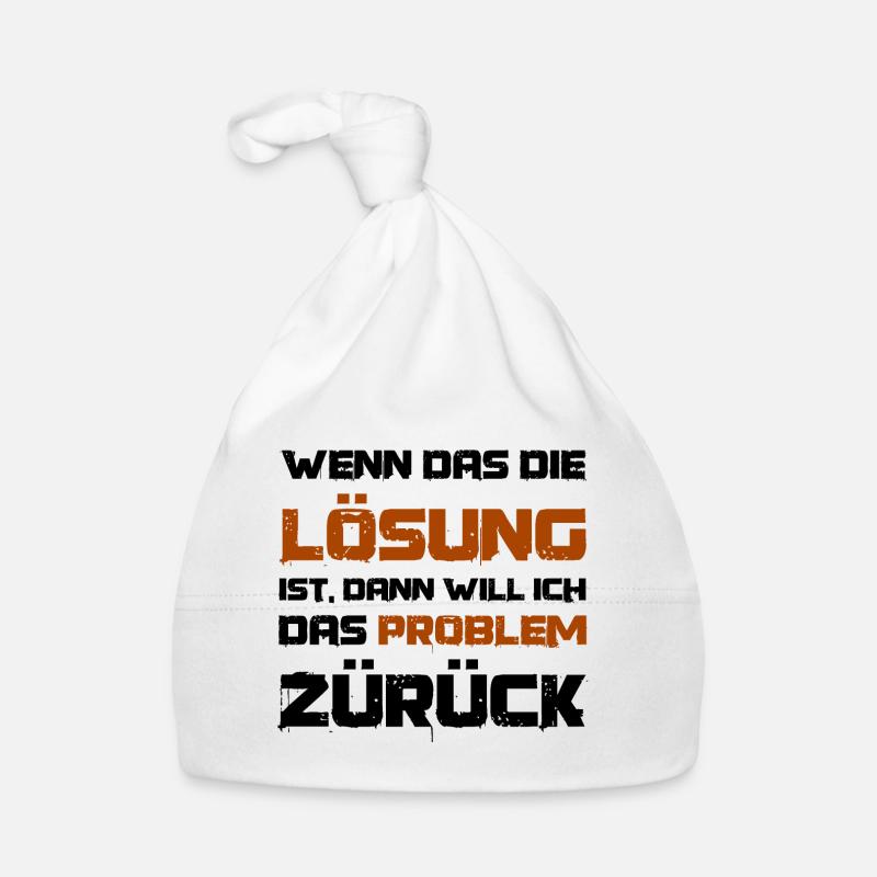 Wenn das die Lösung ist will ich das Problem - Baby Bio-Mütze - Weiß
