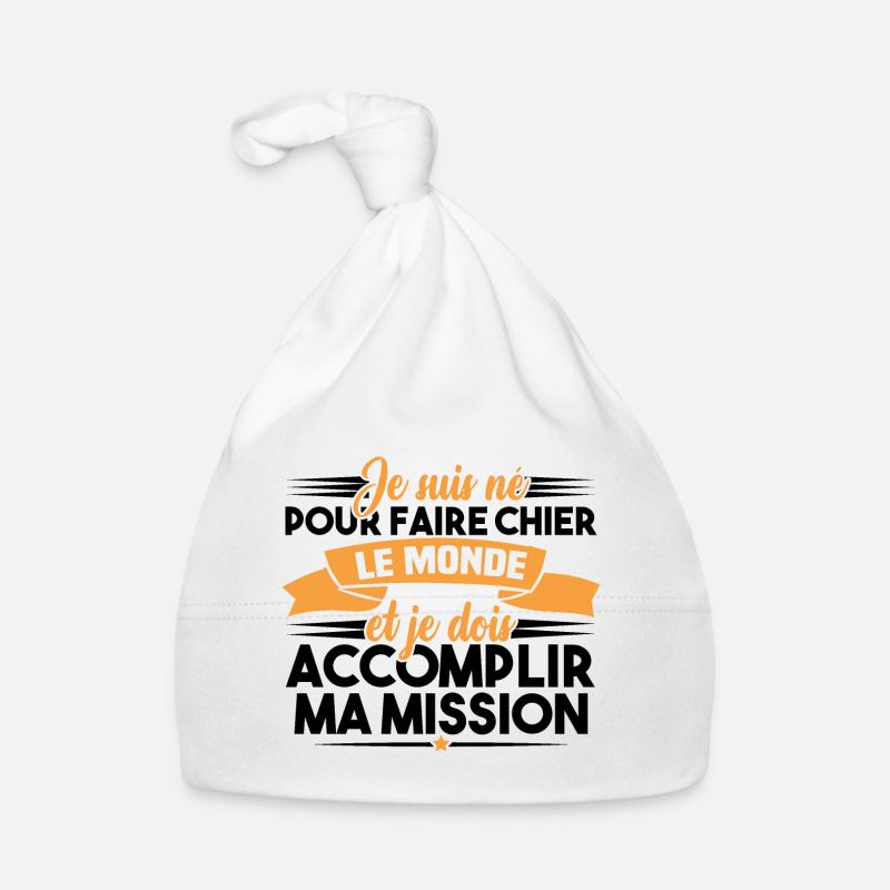 Je suis né pour faire chier le monde Bonnet bio Bébé