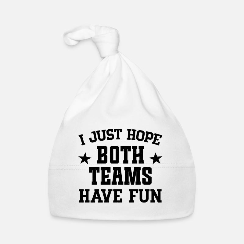I just hope both teams have fun Organic Baby Cap