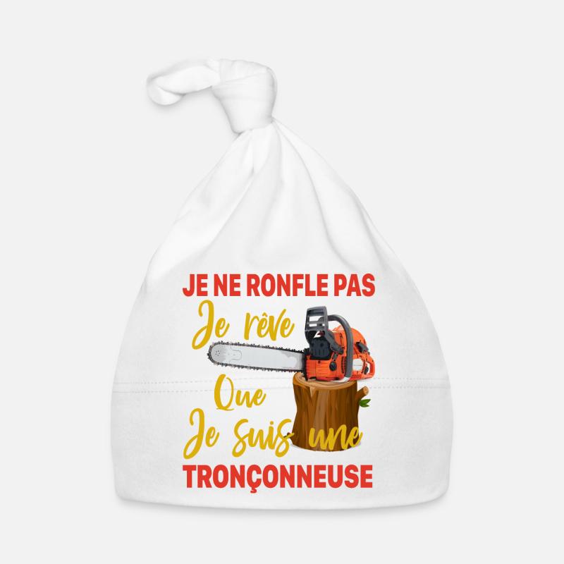 Bûcheron je ne ronfle pas je rêve Tronçonneuse - Bonnet bio Bébé - blanc