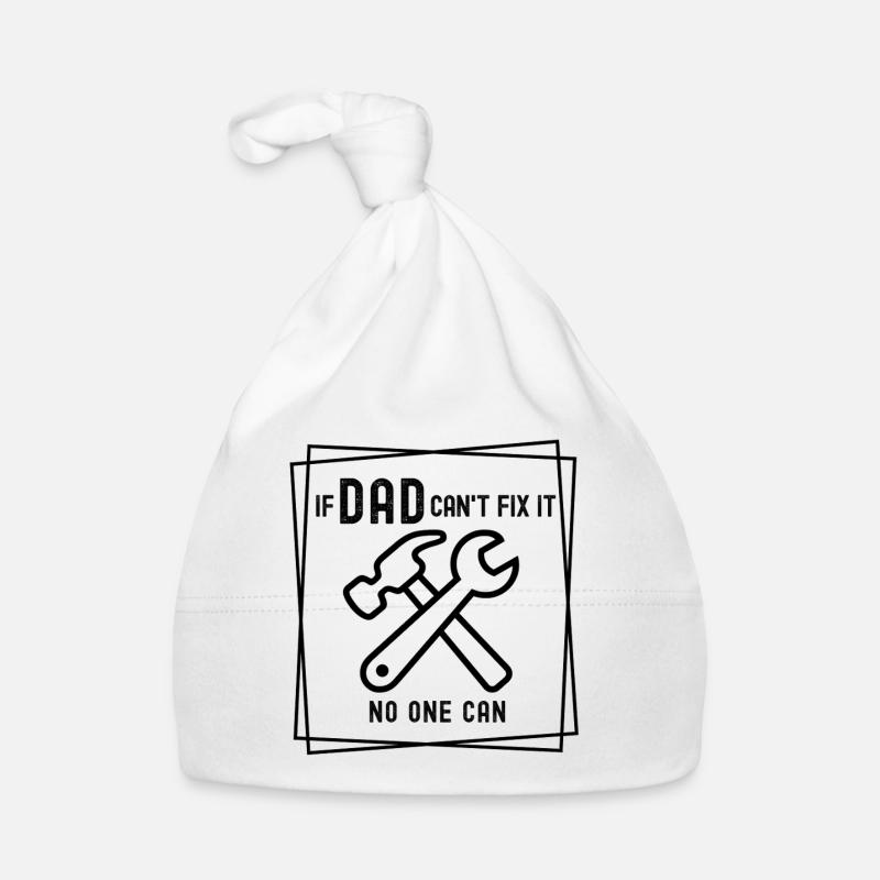 If Dad can't fix it - no one can Organic Baby Cap