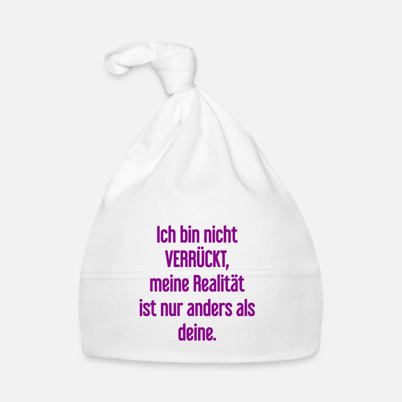 Je ne suis pas folle, ma réalité est différente Bonnet bio Bébé