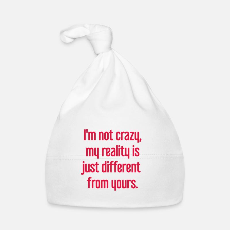 Je ne suis pas folle, ma réalité est différente Bonnet bio Bébé