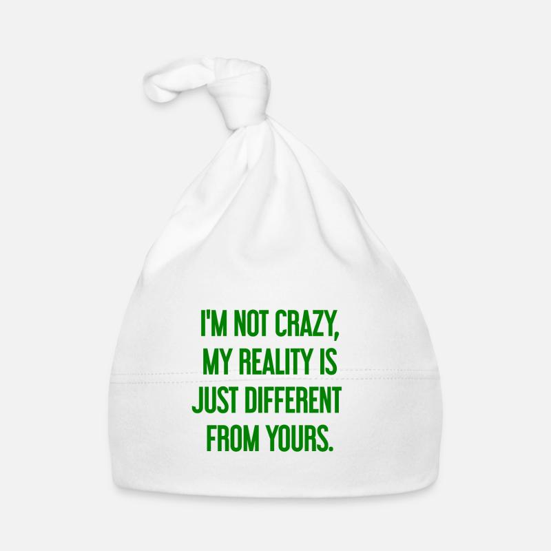 Je ne suis pas folle, ma réalité est différente Bonnet bio Bébé