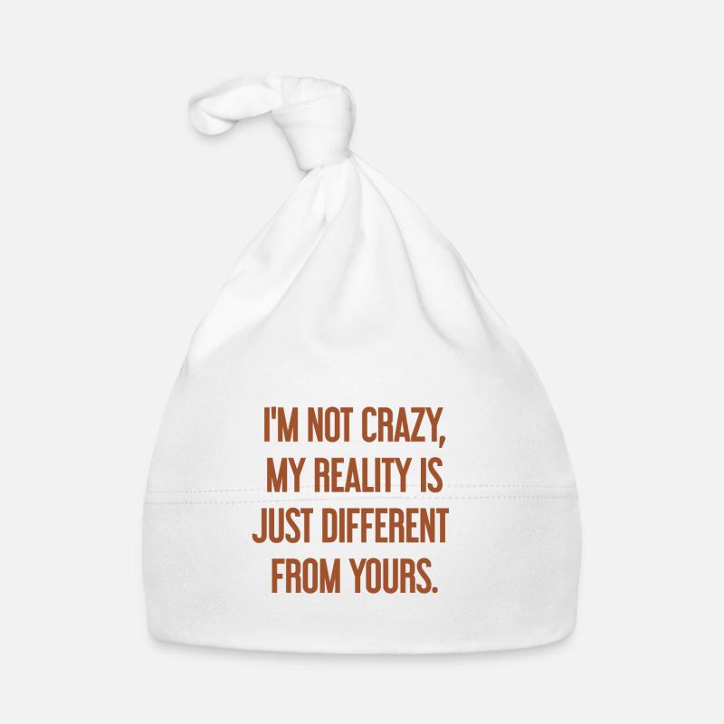 Je ne suis pas folle, ma réalité est différente Bonnet bio Bébé