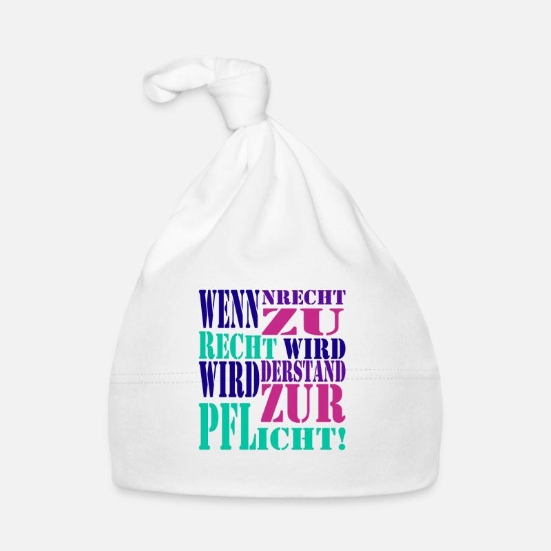 Wenn Unrecht zu Recht wird wird Widerstand zur Pfl Baby Bio-Mütze