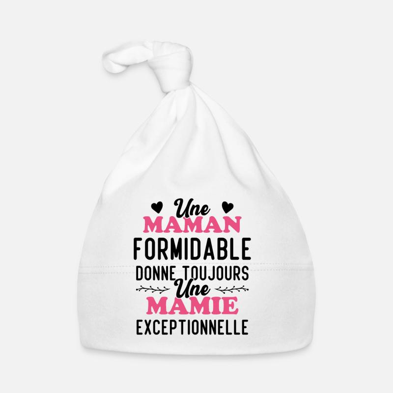 Maman Formidable Donne Mamie Exceptionnelle - Bonnet bio Bébé - blanc