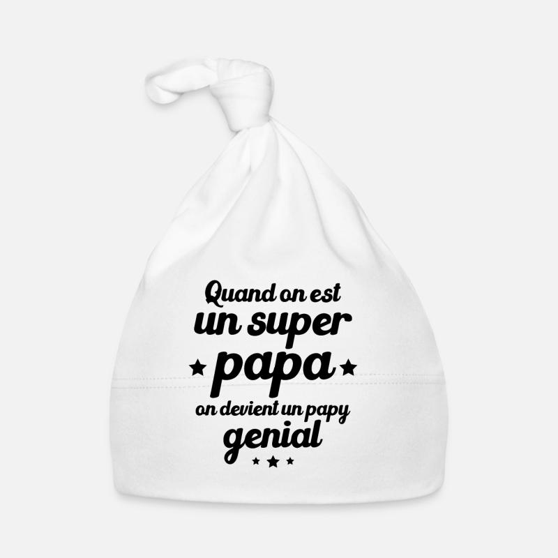Quand On Est Super Papa On Devient Papy Génial Bonnet bio Bébé