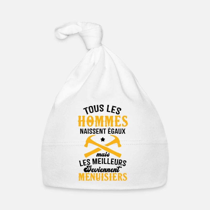 Les meilleurs hommes deviennent menuisiers - Bonnet bio Bébé - blanc