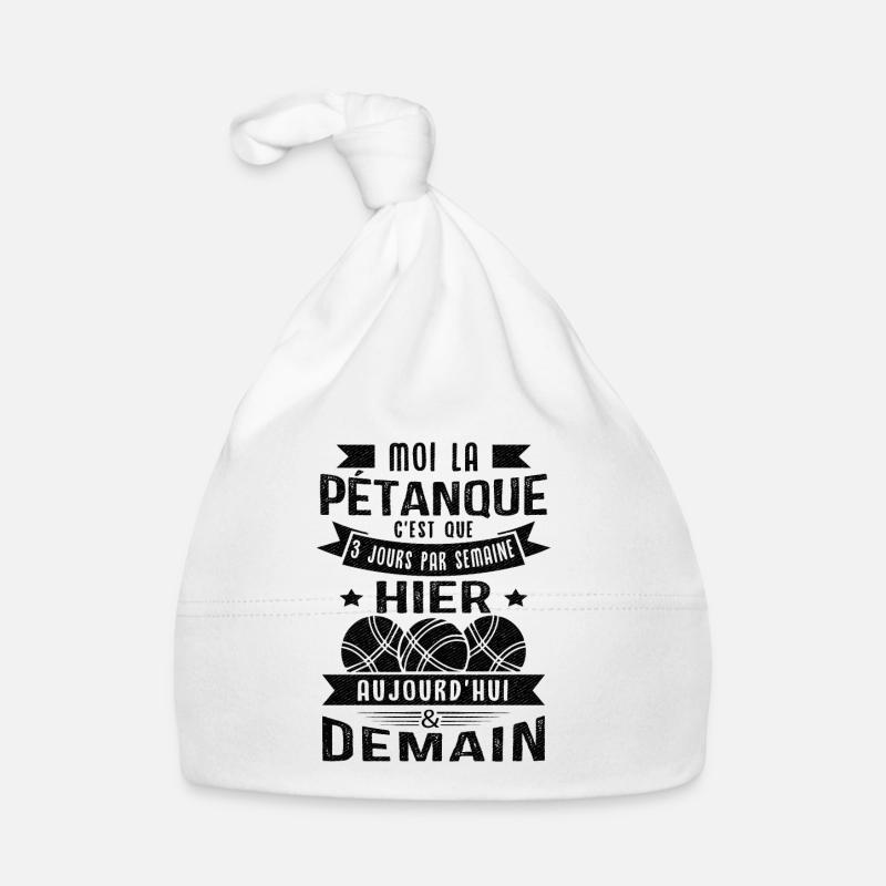 Moi la pétanque c'est que 3 jours par semaine - Bonnet bio Bébé - blanc