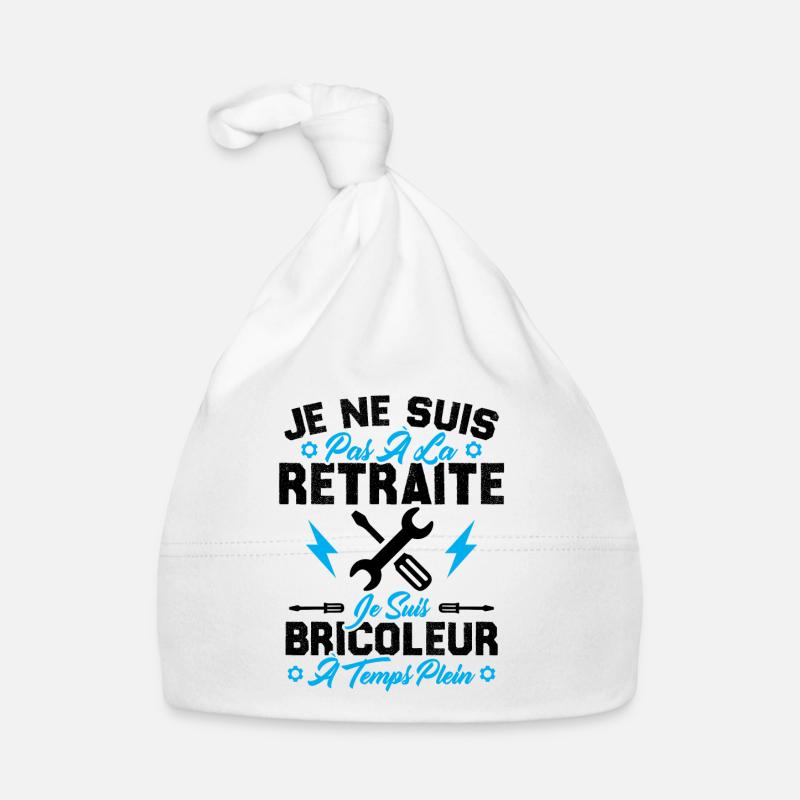 Pas à la retraite je suis bricoleur à temps plein Bonnet bio Bébé