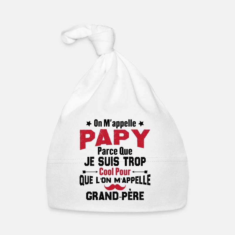 On m'appelle Papy parce que je suis trop cool Bonnet bio Bébé