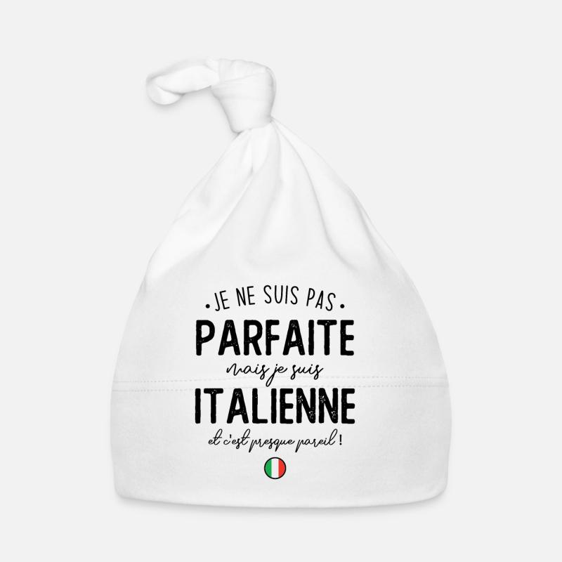 Je ne suis pas parfaite mais je suis Italienne Bonnet bio Bébé