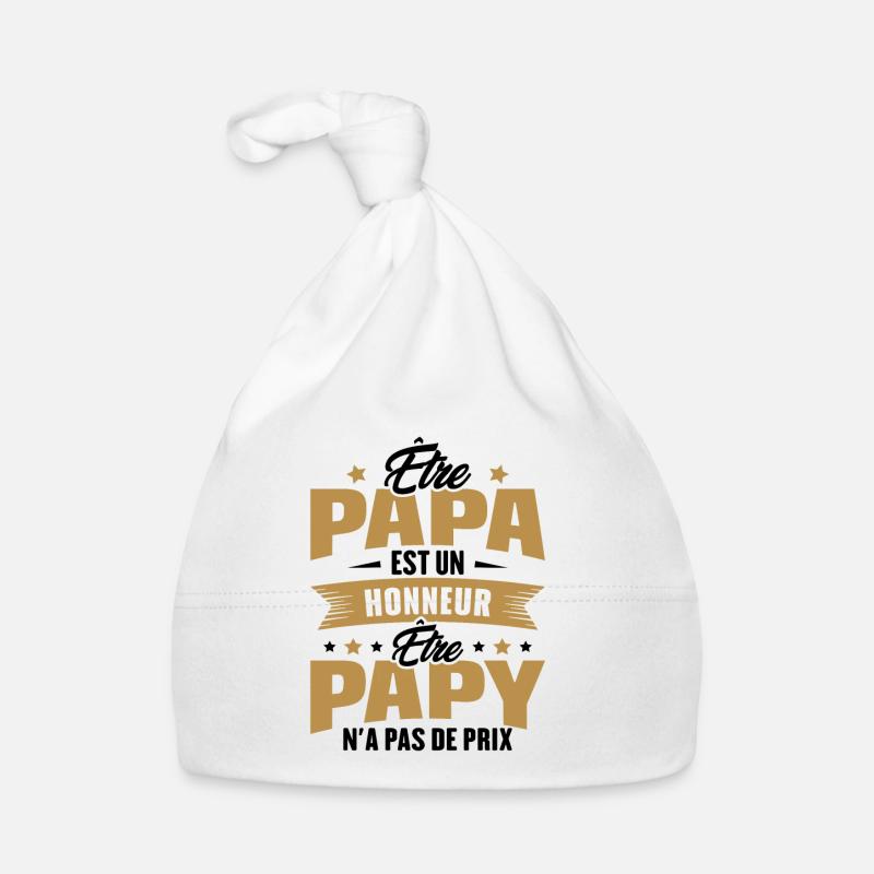 être papa est un honneur être papy n'a pas de prix Bonnet bio Bébé