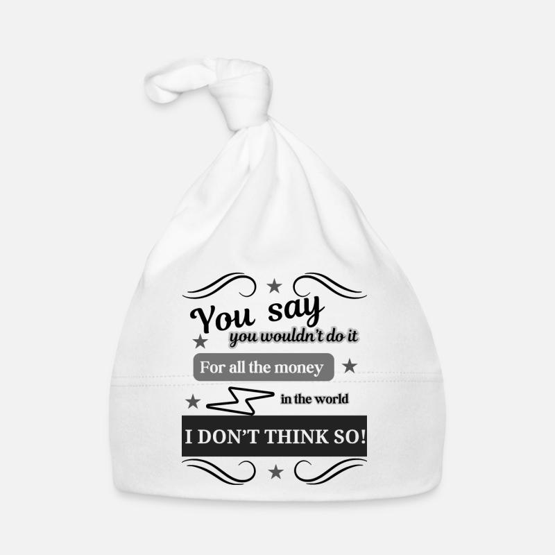 I DON'T THINK SO Organic Baby Cap