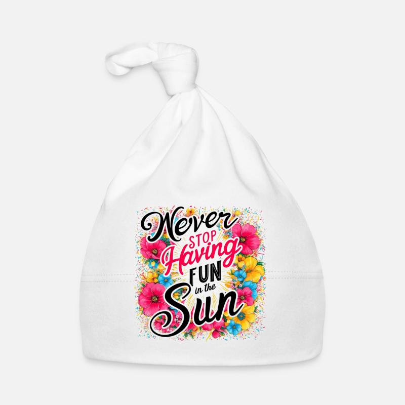 Ne cessez jamais de vous amuser au soleil Design Bonnet bio Bébé