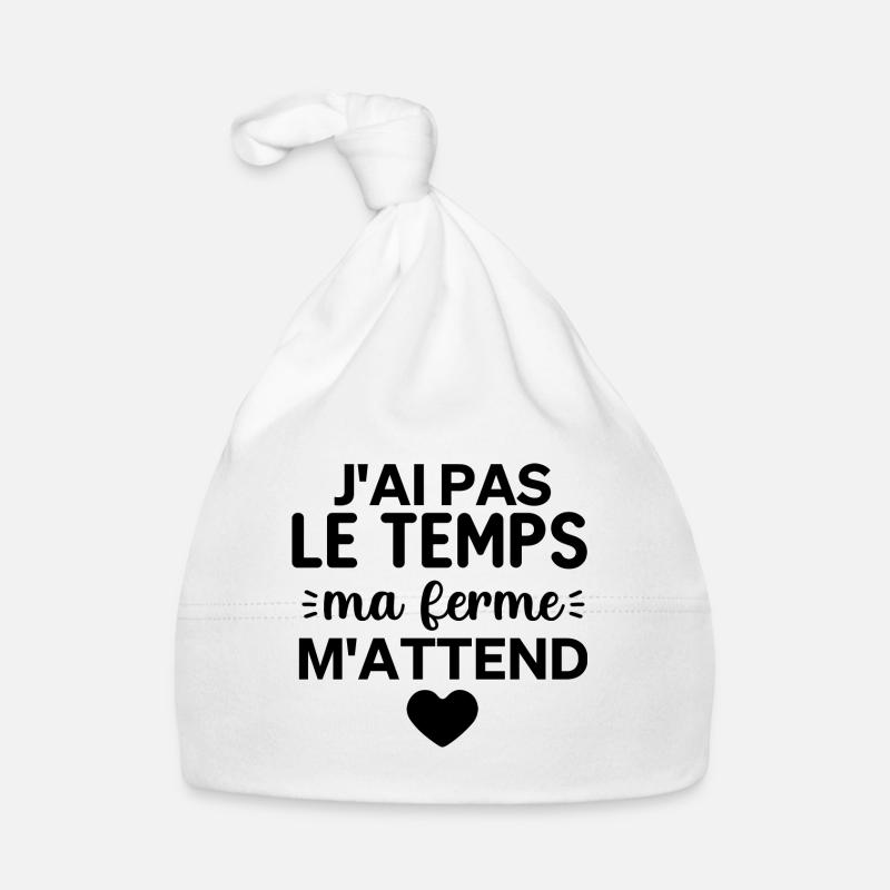 J'ai pas le temps ma ferme m'attend - idee cadeau Bonnet bio Bébé