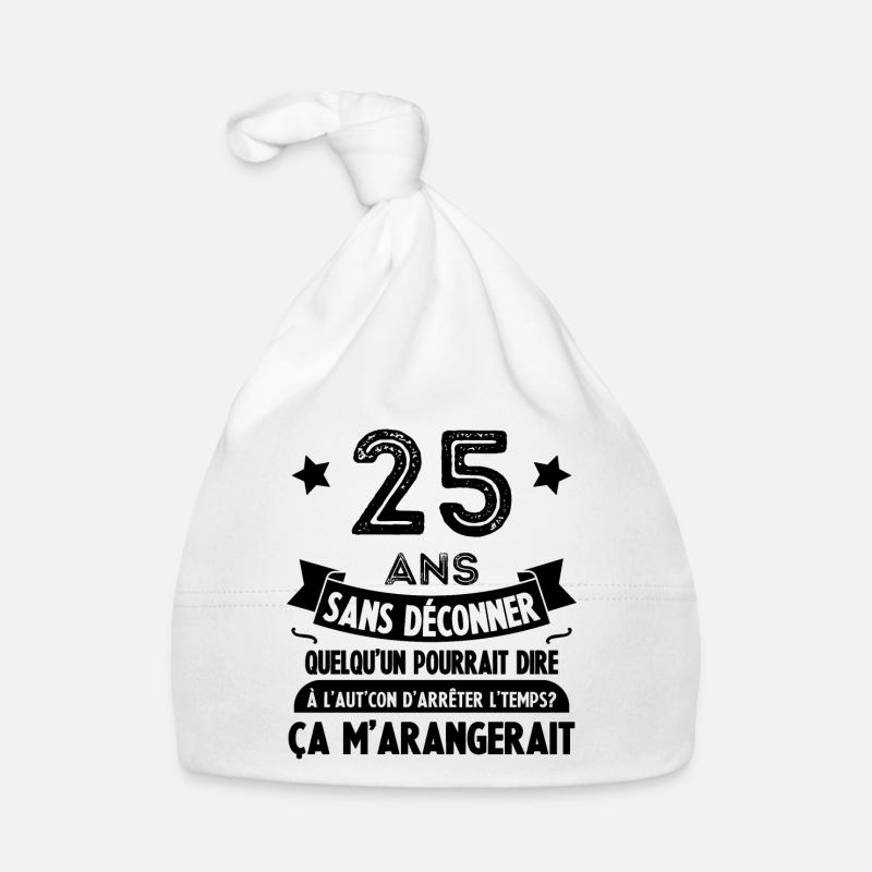 25 Ans anniversaire 25 anniversaire cadeau 25 ans - Bonnet bio Bébé - blanc