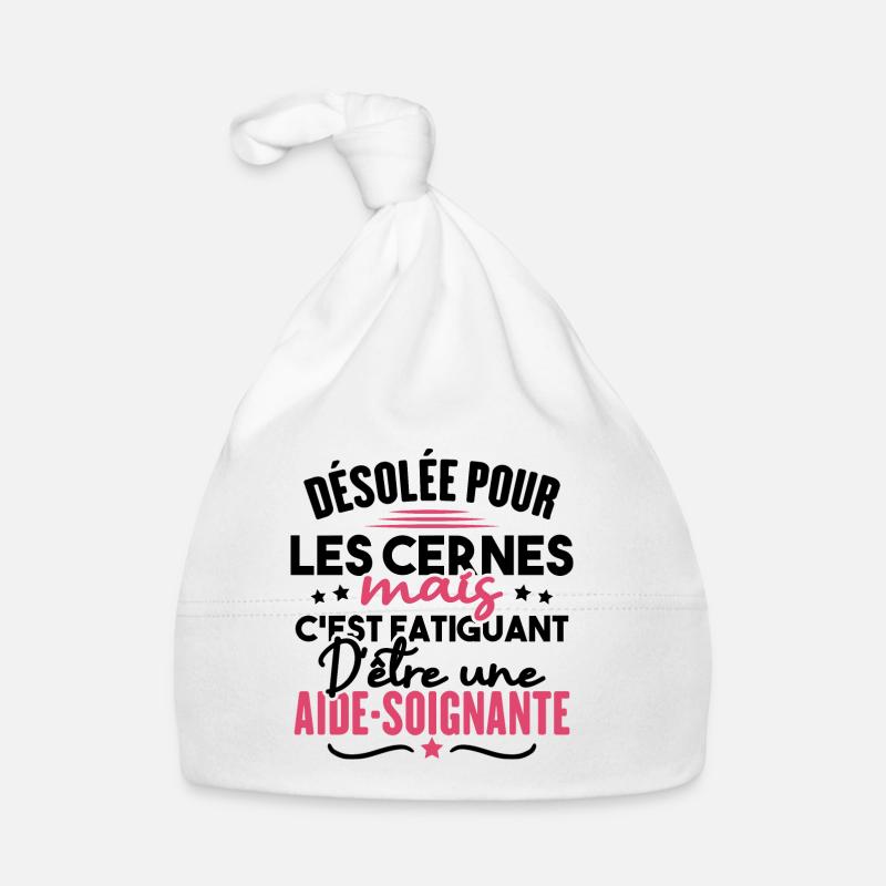 Désolée c'est fatiguant d'être une aide soignante Bonnet bio Bébé