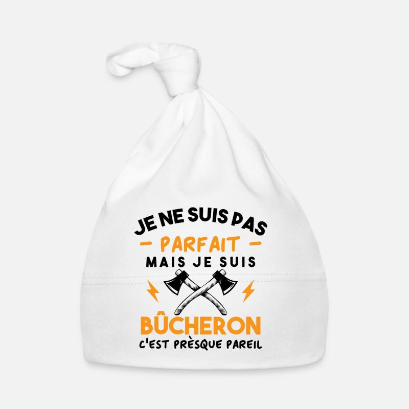 Je ne suis pas parfait mais je suis bûcheron Bonnet bio Bébé