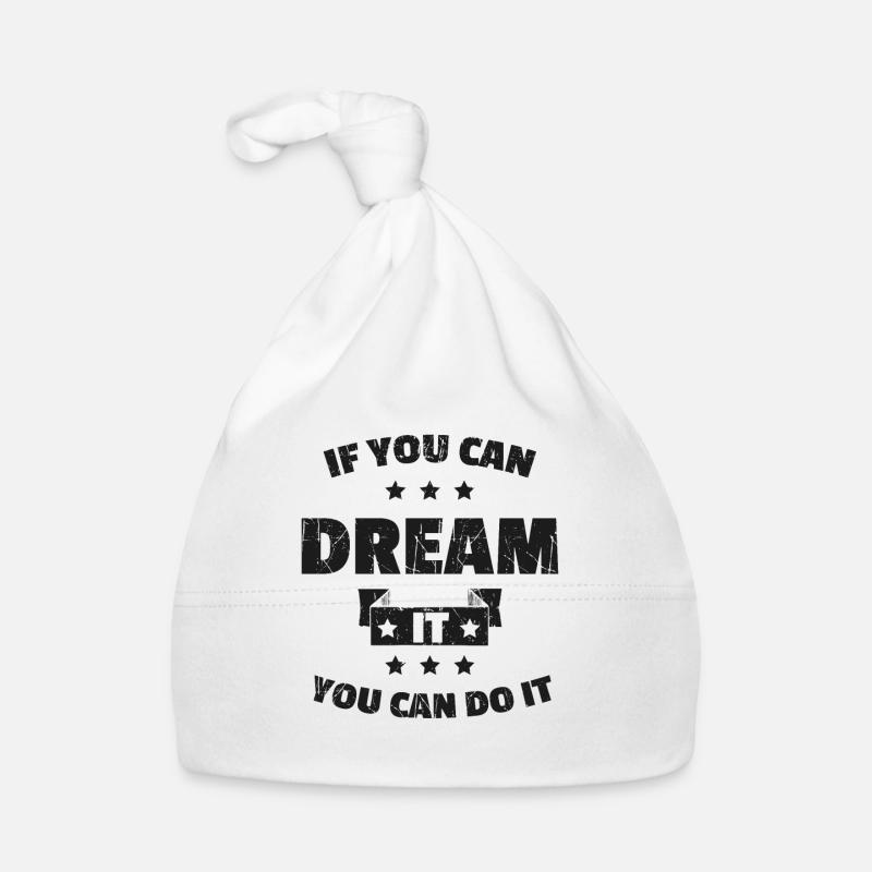 IF YOU CAN DREAM IT YOU CAN DO IT - Bonnet bio Bébé - blanc