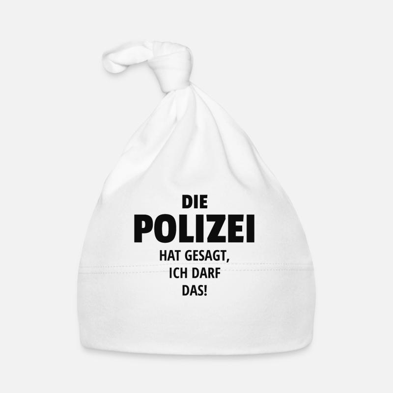DIE POLIZEI HAT GESAGT ICH DARF DAS Baby Bio-Mütze