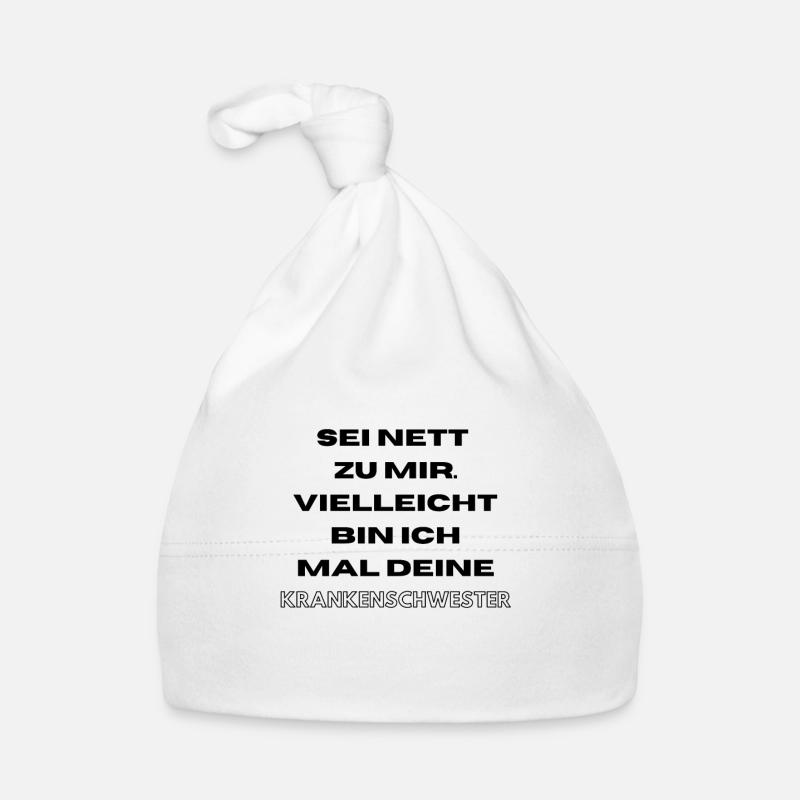 Krankenschwester Geschenk Sei nett zu mir Witzig Baby Bio-Mütze