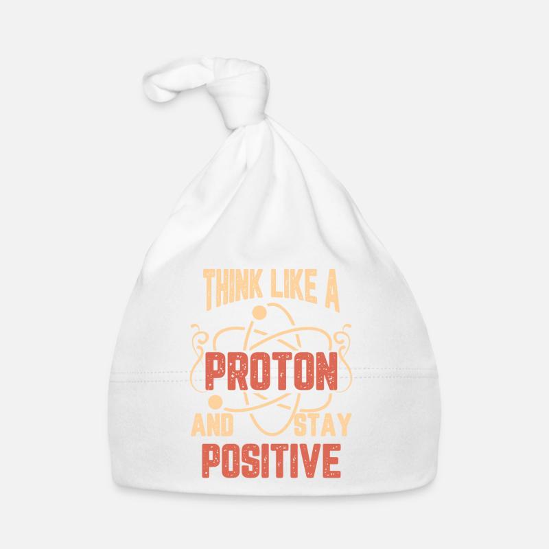 Wissenschaft Think Like A Proton And Stay Positive Baby Bio-Mütze