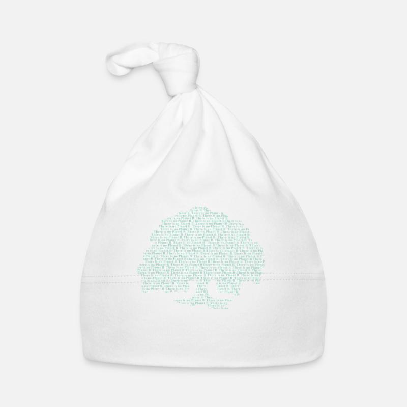 There is no planet B. There is no planet B. Organic Baby Cap