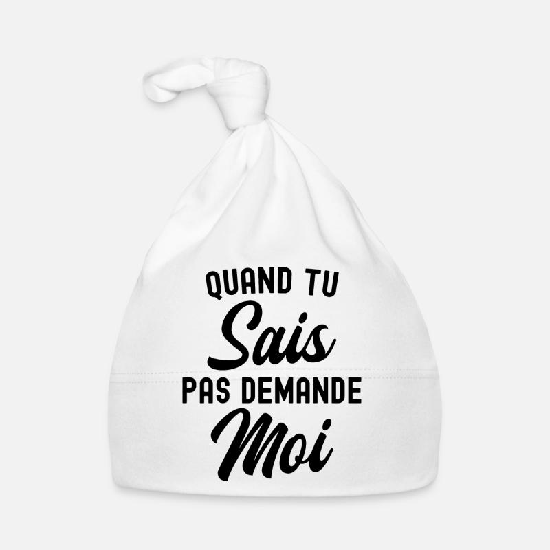 quand tu sais pas demande moi Bonnet bio Bébé