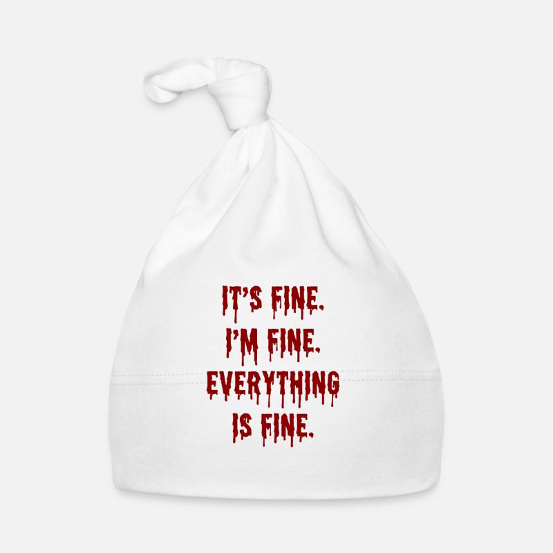 Its Fine Im Fine Everythings Fine - Lustiger Sarkasmus Baby Bio-Mütze