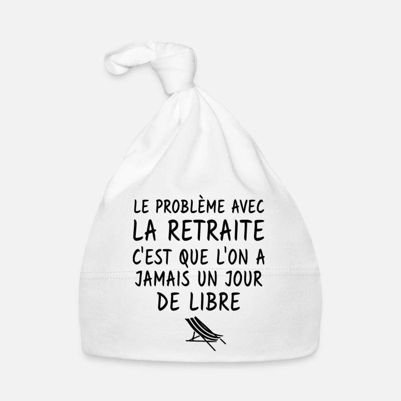 le problème avec la retraite - Bonnet bio Bébé - blanc