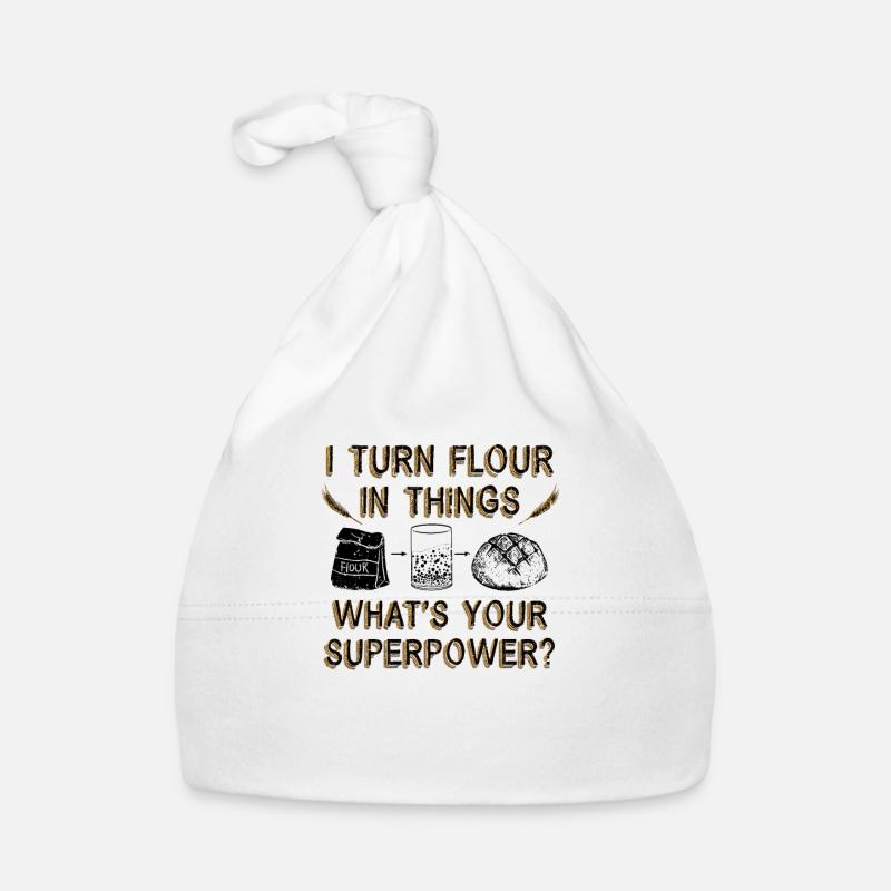 I Turn Flour in Things Bread Baking Baker Bakery Organic Baby Cap